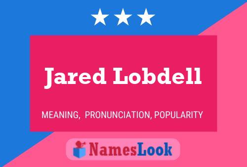 Pôster do nome Jared Lobdell