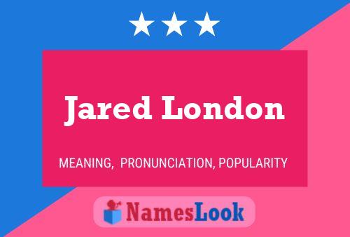 Pôster do nome Jared London