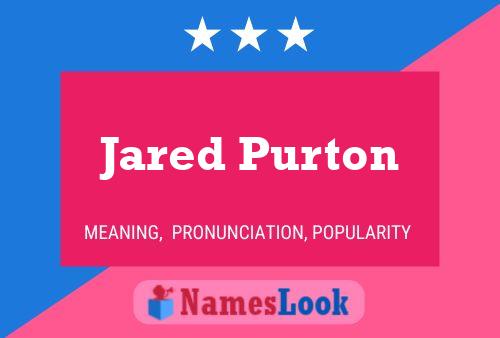 Pôster do nome Jared Purton