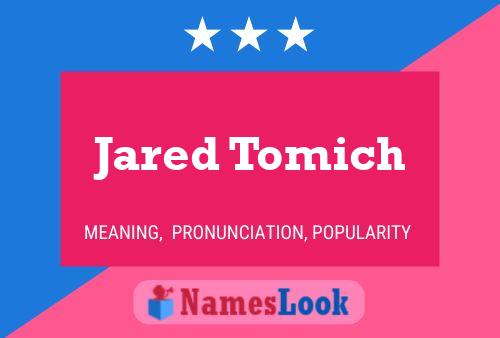 Pôster do nome Jared Tomich