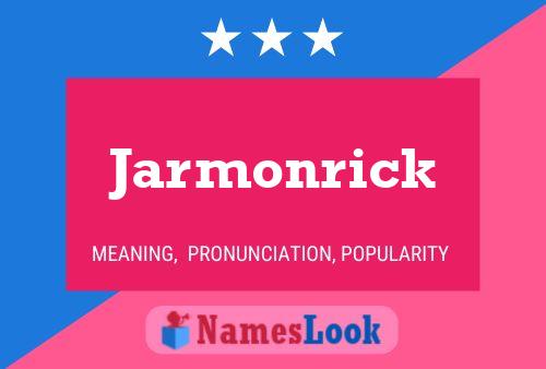 Pôster do nome Jarmonrick