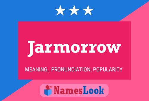 Pôster do nome Jarmorrow