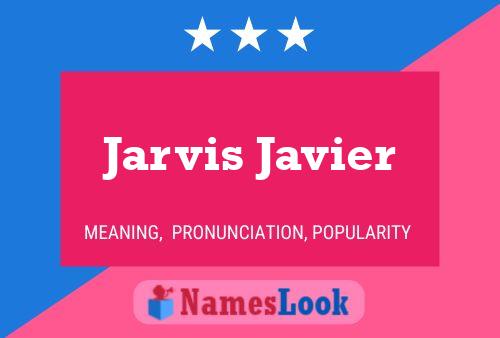 Pôster do nome Jarvis Javier