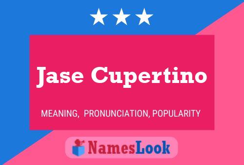 Pôster do nome Jase Cupertino