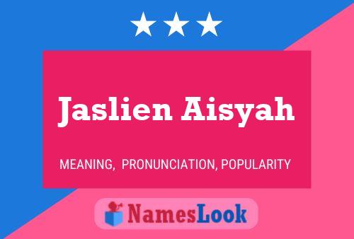 Pôster do nome Jaslien Aisyah