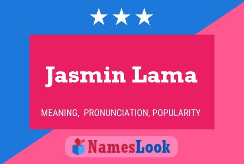 Pôster do nome Jasmin Lama