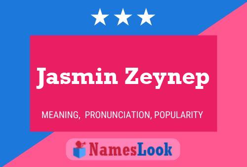 Pôster do nome Jasmin Zeynep