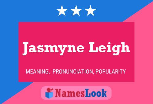 Pôster do nome Jasmyne Leigh