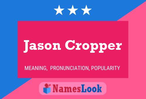 Pôster do nome Jason Cropper