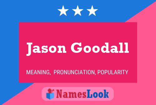 Pôster do nome Jason Goodall