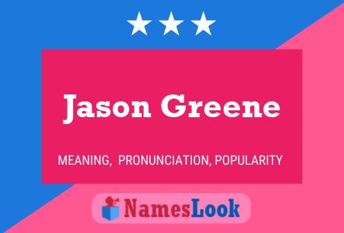 Pôster do nome Jason Greene