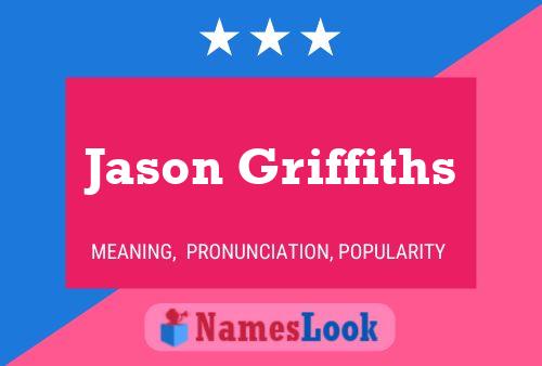 Pôster do nome Jason Griffiths