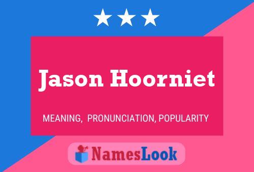 Pôster do nome Jason Hoorniet