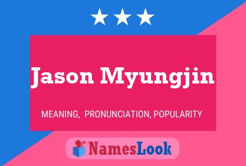 Pôster do nome Jason Myungjin