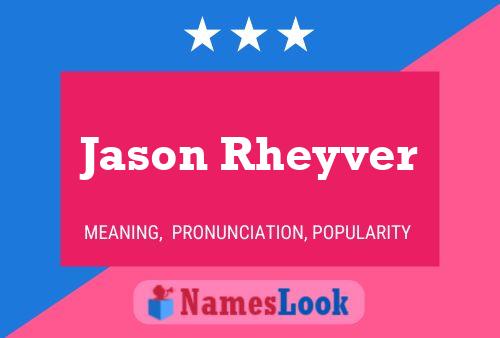 Pôster do nome Jason Rheyver