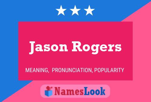 Pôster do nome Jason Rogers