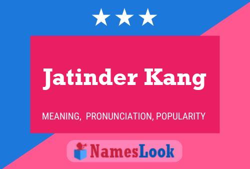 Pôster do nome Jatinder Kang