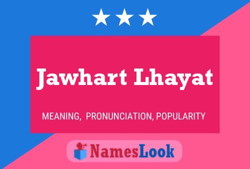 Pôster do nome Jawhart Lhayat