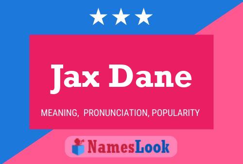 Pôster do nome Jax Dane