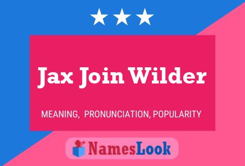 Pôster do nome Jax Join Wilder