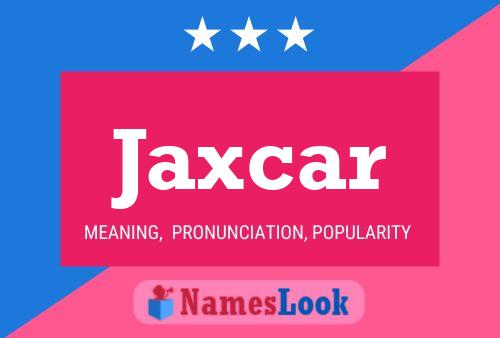 Pôster do nome Jaxcar