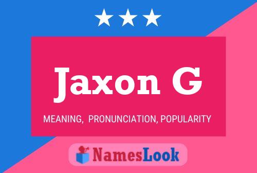 Pôster do nome Jaxon G