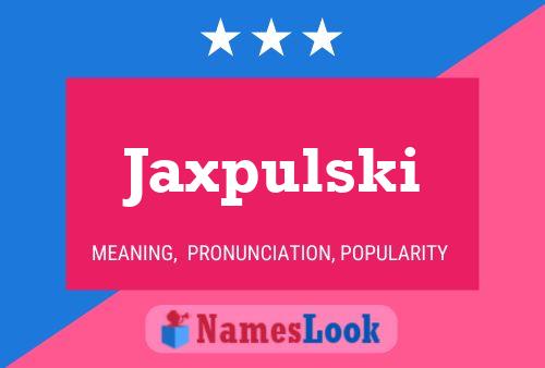 Pôster do nome Jaxpulski