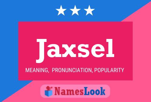 Pôster do nome Jaxsel