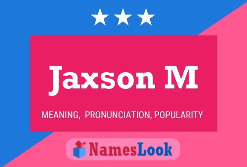 Pôster do nome Jaxson M