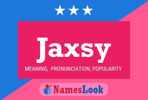 Pôster do nome Jaxsy