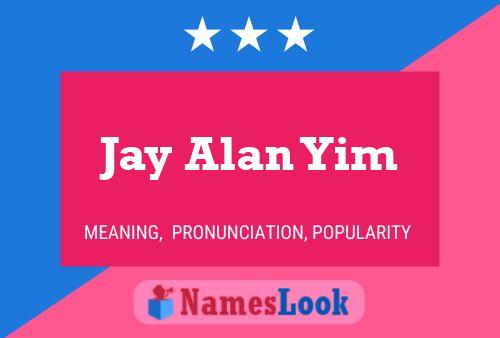 Pôster do nome Jay Alan Yim