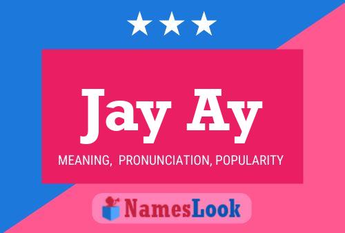 Pôster do nome Jay Ay