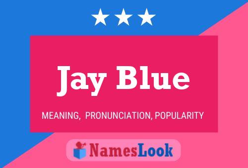 Pôster do nome Jay Blue