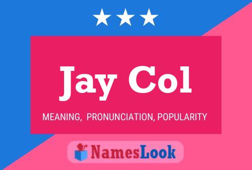 Pôster do nome Jay Col