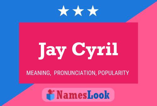 Pôster do nome Jay Cyril