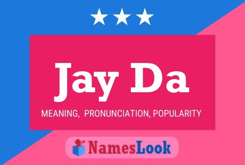 Pôster do nome Jay Da