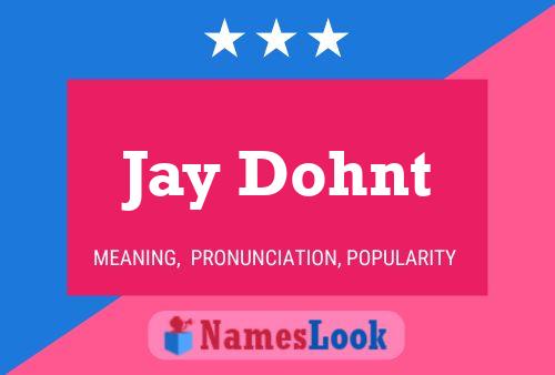 Pôster do nome Jay Dohnt