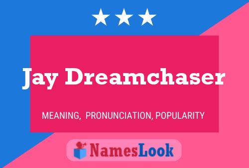 Pôster do nome Jay Dreamchaser