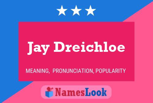 Pôster do nome Jay Dreichloe