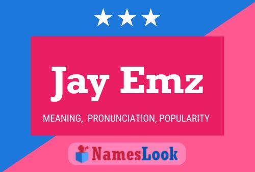 Pôster do nome Jay Emz