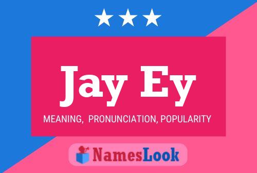 Pôster do nome Jay Ey