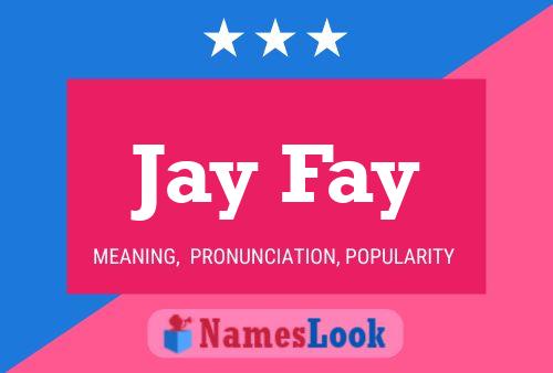 Pôster do nome Jay Fay