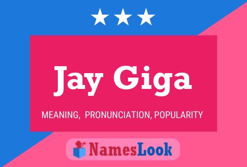 Pôster do nome Jay Giga