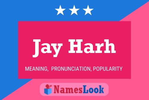 Pôster do nome Jay Harh