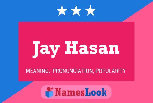 Pôster do nome Jay Hasan