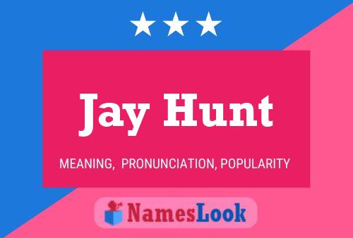 Pôster do nome Jay Hunt