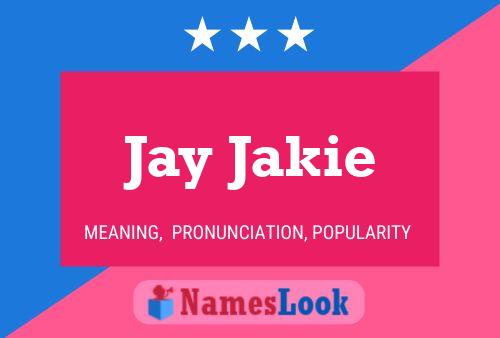 Pôster do nome Jay Jakie