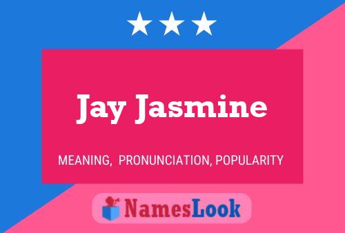 Pôster do nome Jay Jasmine