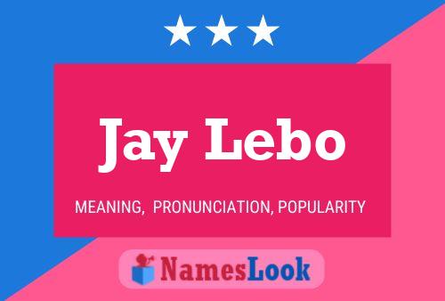 Pôster do nome Jay Lebo