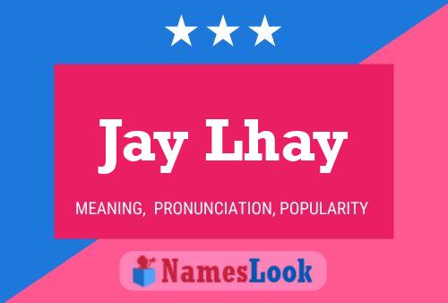 Pôster do nome Jay Lhay